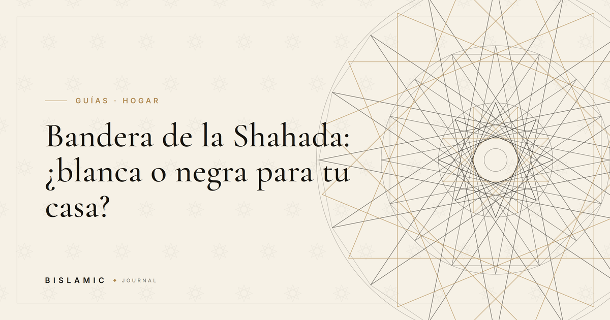 Bandera de la Shahada: ¿blanca o negra para tu casa?