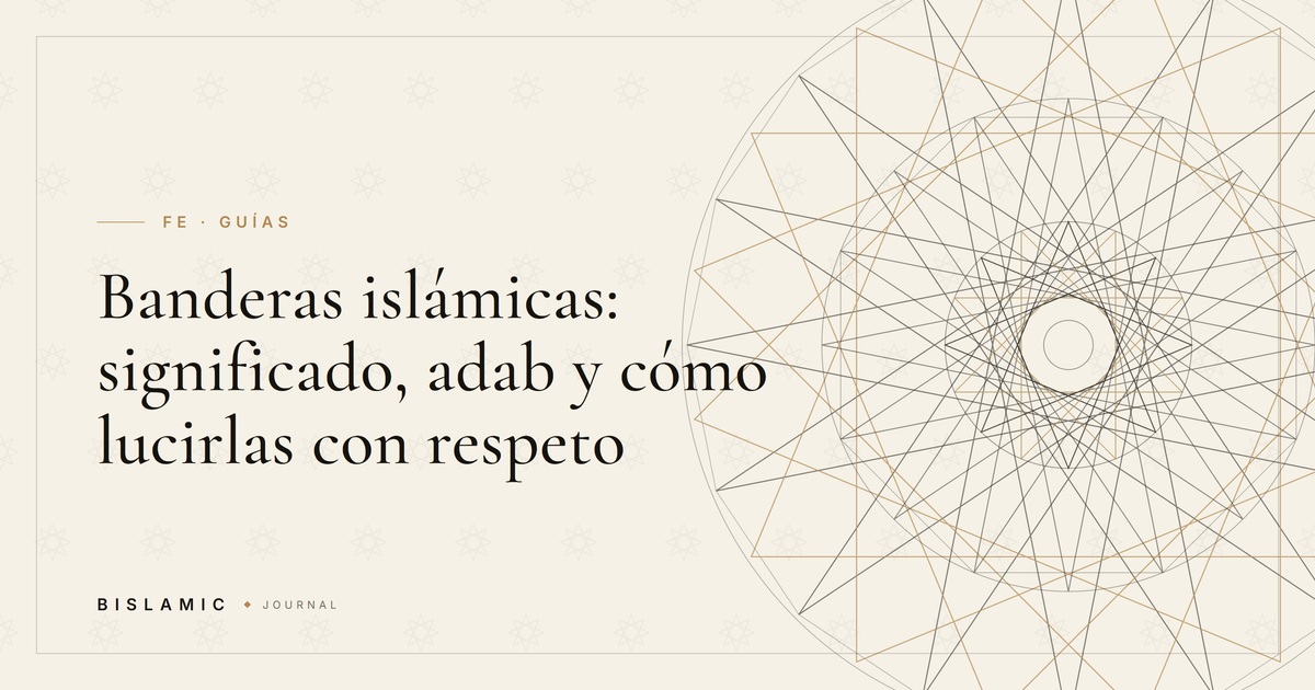Banderas islámicas: significado, adab y cómo lucirlas con respeto
