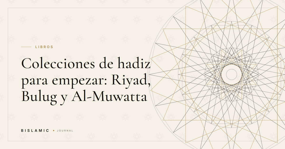 Colecciones de hadiz para empezar: Riyad, Bulug y Al-Muwatta
