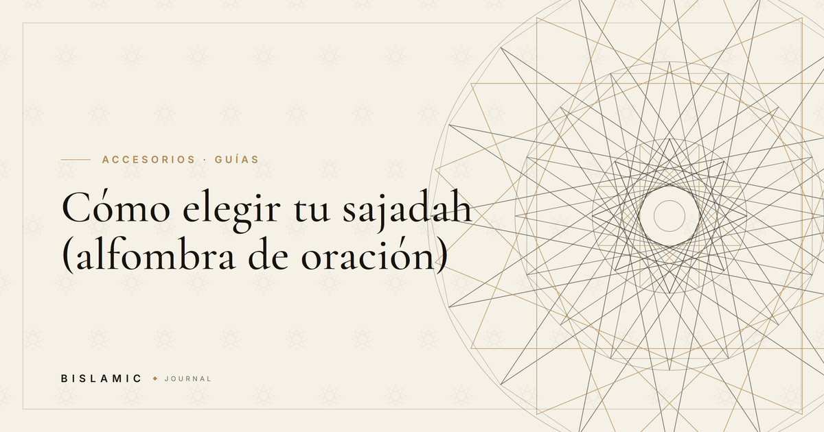 Cómo elegir tu sajadah (alfombra de oración)