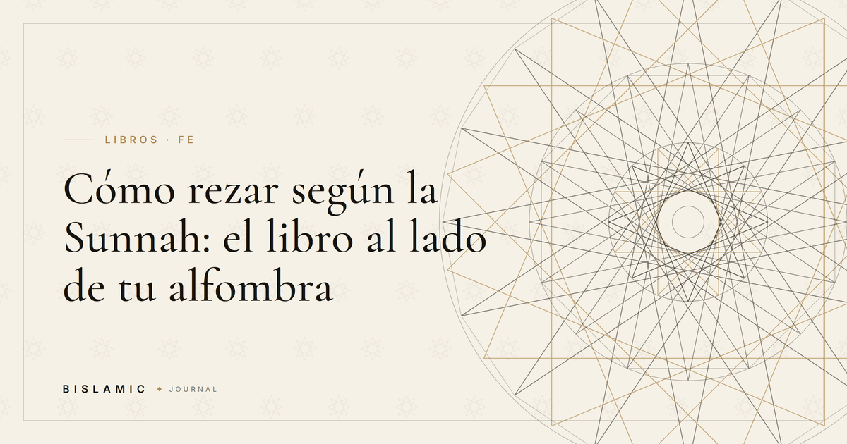 Cómo rezar según la Sunnah: el libro al lado de tu alfombra