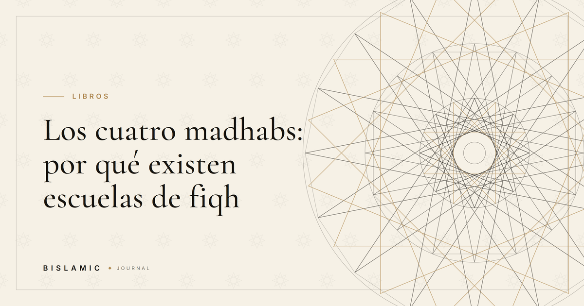 Los cuatro madhabs: por qué existen escuelas de fiqh