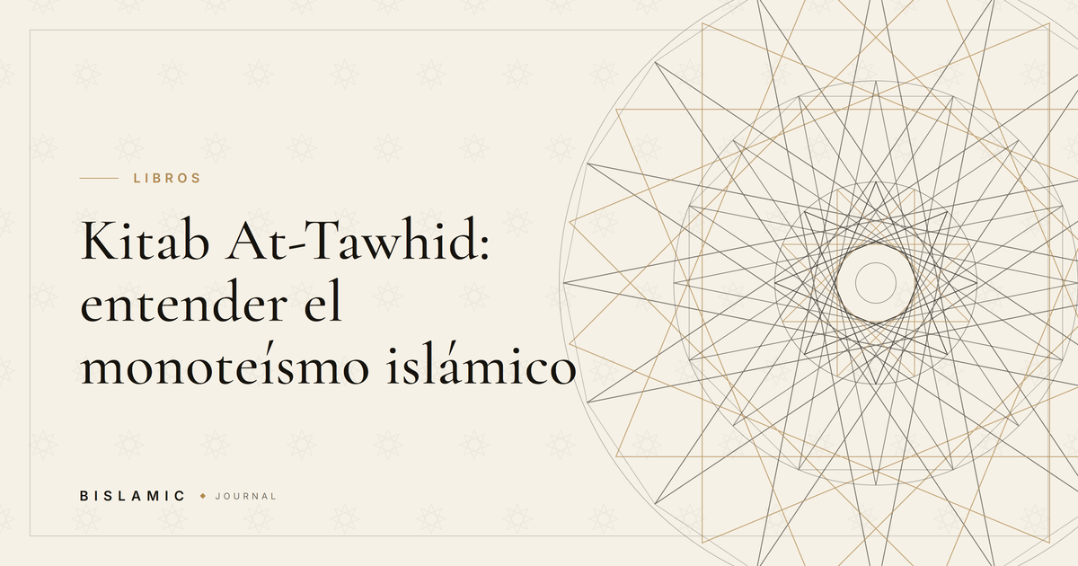 Kitab At-Tawhid: entender el monoteísmo islámico