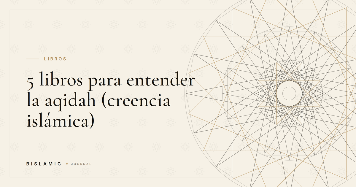 5 libros para entender la aqidah (creencia islámica)