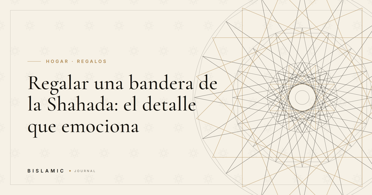 Regalar una bandera de la Shahada: el detalle que emociona