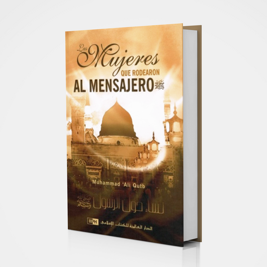 The Women Who Surrounded the Messenger ﷺ - Muhammad 'Ali Qutb